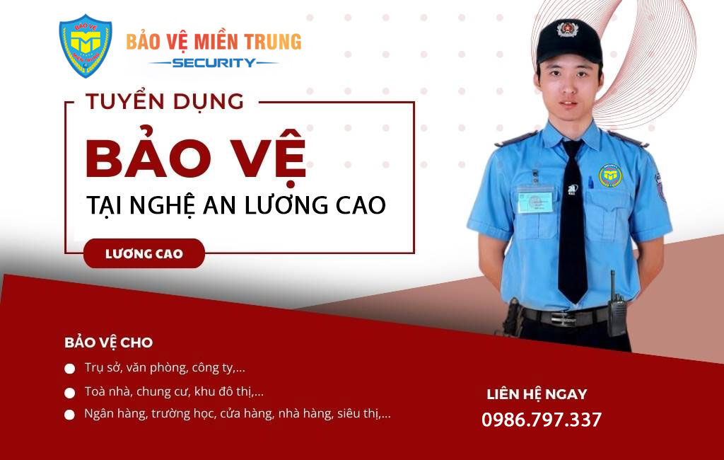 Tuyển dụng bảo vệ – vệ sĩ tại Nghệ An | Bảo vệ Miền Trung
